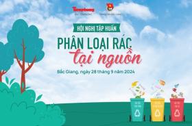  Báo Tiền Phong tổ chức Hội nghị tập huấn phân loại rác ở Bắc Giang 