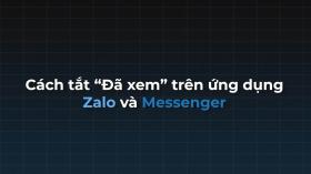 Cách tắt 'đã xem' trên Messenger và Zalo 